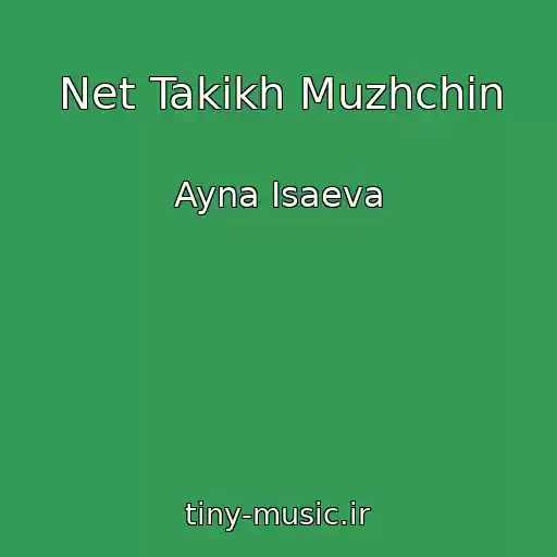 کاور آهنگ Net Takikh Muzhchin از Ayna Isaeva