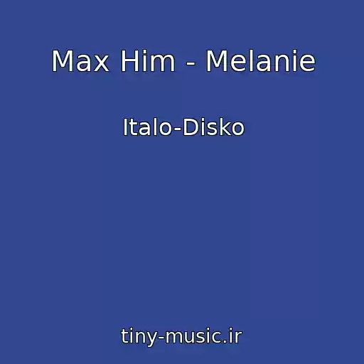 کاور آهنگ Max Him - Melanie از Italo-Disko