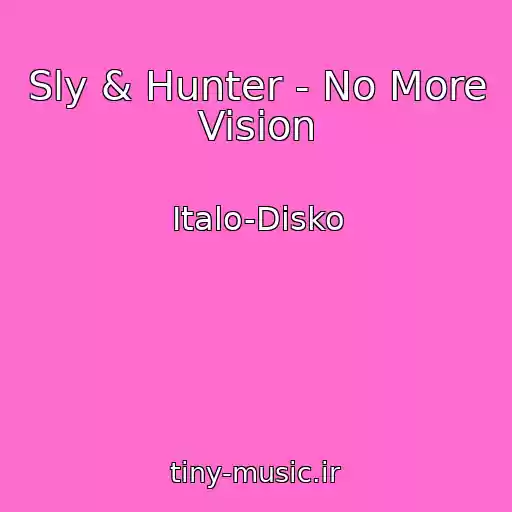 کاور آهنگ Sly & Hunter - No More Vision از Italo-Disko
