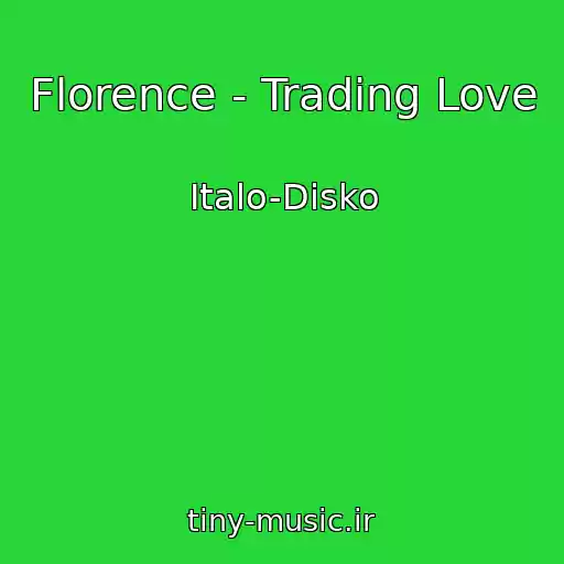 کاور آهنگ Florence - Trading Love از Italo-Disko