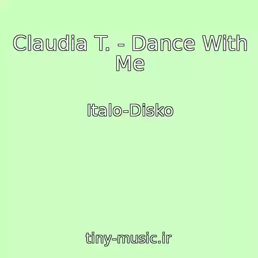 کاور آهنگ Claudia T. - Dance With Me از Italo-Disko