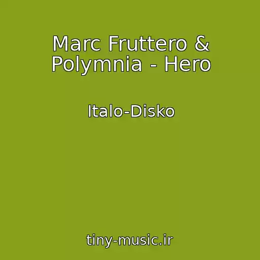 کاور آهنگ Marc Fruttero & Polymnia - Hero از Italo-Disko