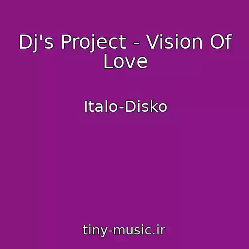 کاور آهنگ Dj's Project - Vision Of Love از Italo-Disko