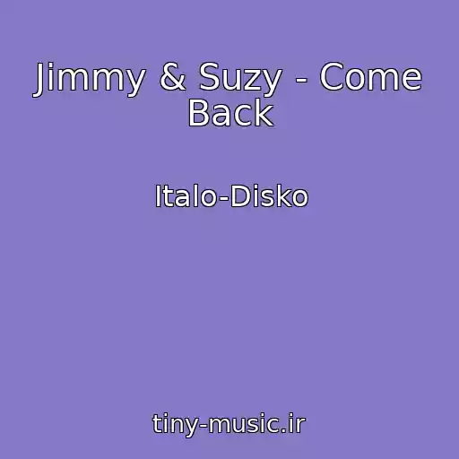 کاور آهنگ Jimmy & Suzy - Come Back از Italo-Disko