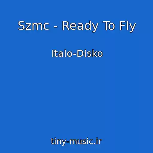 کاور آهنگ Szmc - Ready To Fly از Italo-Disko