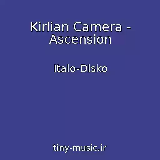 کاور آهنگ Kirlian Camera - Ascension از Italo-Disko