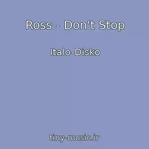 کاور آهنگ Ross - Don't Stop از Italo-Disko