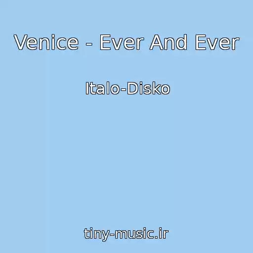 کاور آهنگ Venice - Ever And Ever از Italo-Disko