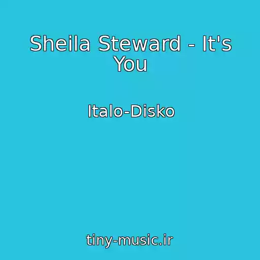 کاور آهنگ Sheila Steward - It's You از Italo-Disko