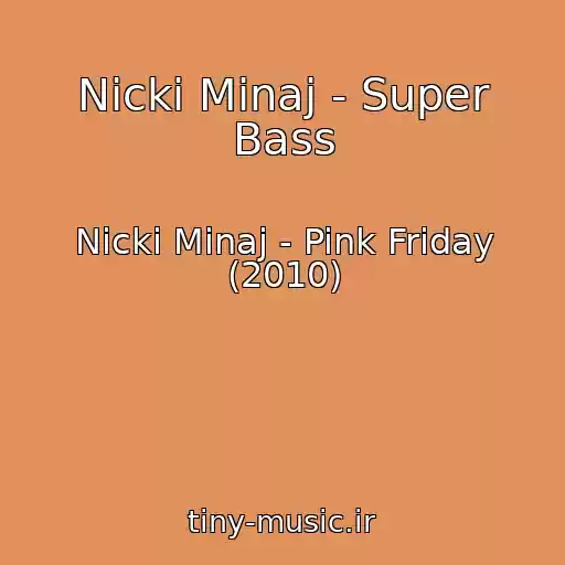 کاور آهنگ Nicki Minaj - Super Bass از Nicki Minaj - Pink Friday (2010)