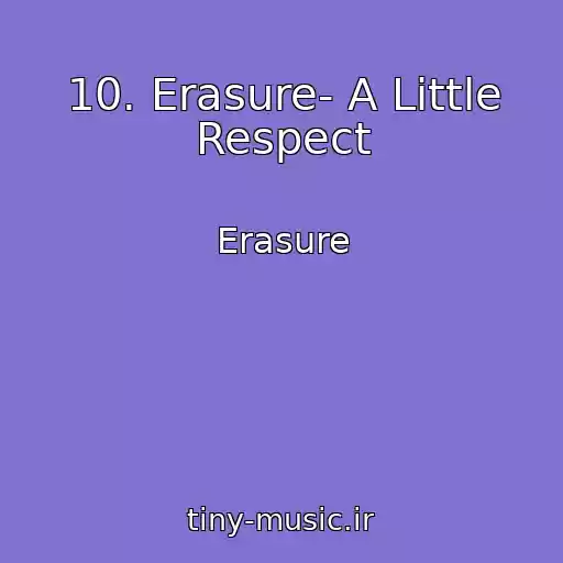 کاور آهنگ 10. Erasure- A Little Respect از Erasure