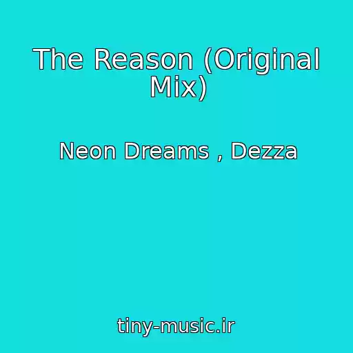 کاور آهنگ The Reason (Original Mix) از Neon Dreams , Dezza