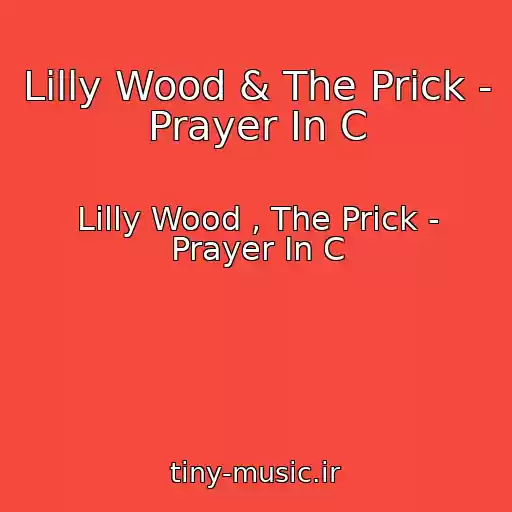 کاور آهنگ Lilly Wood & The Prick - Prayer In C از Lilly Wood , The Prick - Prayer In C