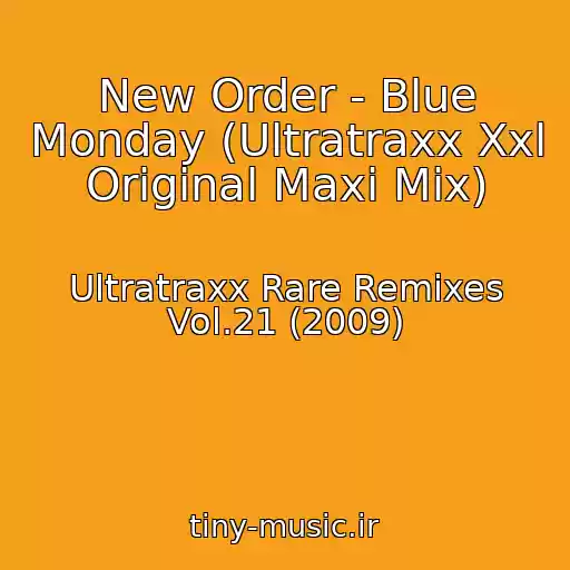 کاور آهنگ New Order - Blue Monday (Ultratraxx Xxl Original Maxi Mix) از Ultratraxx Rare Remixes Vol.21 (2009)