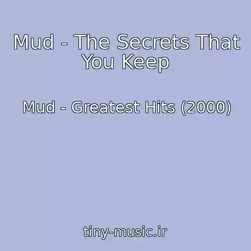 کاور آهنگ Mud - The Secrets That You Keep از Mud - Greatest Hits (2000)