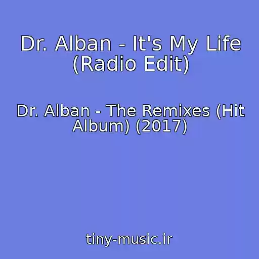 کاور آهنگ Dr. Alban - It's My Life (Radio Edit) از Dr. Alban - The Remixes (Hit Album) (2017)