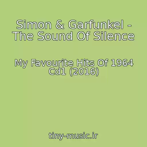 کاور آهنگ Simon & Garfunkel - The Sound Of Silence از My Favourite Hits Of 1964 Cd1 (2016)
