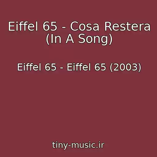 کاور آهنگ Eiffel 65 - Cosa Restera (In A Song) از Eiffel 65 - Eiffel 65 (2003)