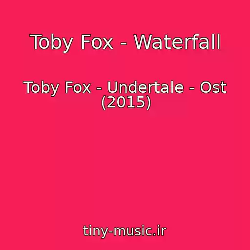 کاور آهنگ Toby Fox - Waterfall از Toby Fox - Undertale - Ost (2015)