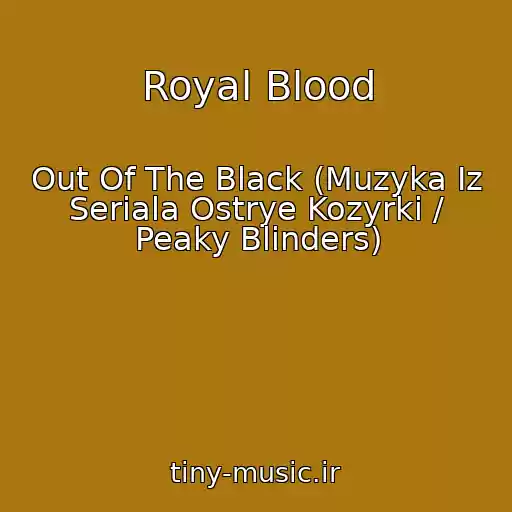کاور آهنگ Royal Blood از Out Of The Black (Muzyka Iz Seriala Ostrye Kozyrki / Peaky Blinders)