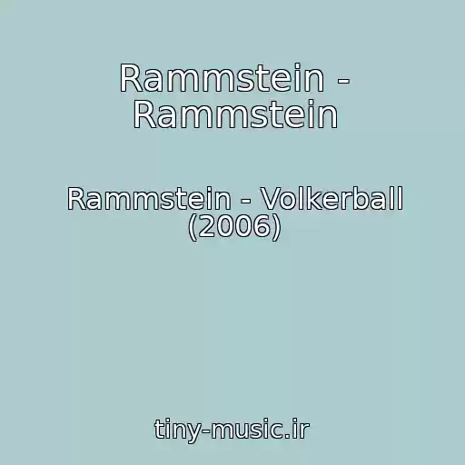 کاور آهنگ Rammstein - Rammstein از Rammstein - Volkerball (2006)