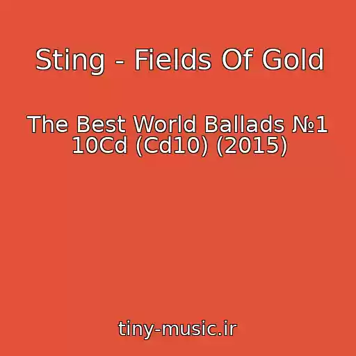 کاور آهنگ Sting - Fields Of Gold از The Best World Ballads №1 10Cd (Cd10) (2015)