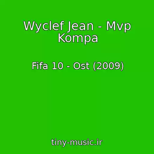 کاور آهنگ Wyclef Jean - Mvp Kompa از Fifa 10 - Ost (2009)
