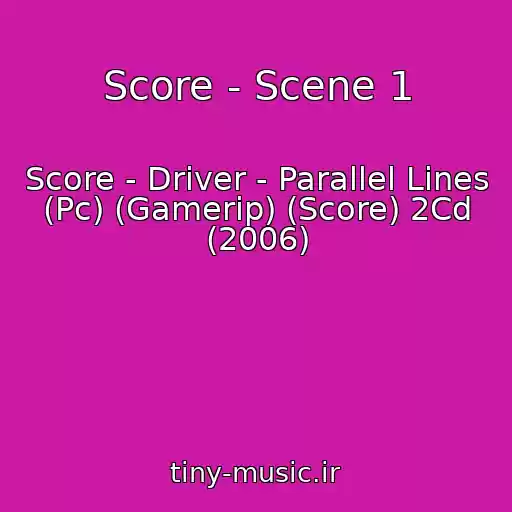 کاور آهنگ Score - Scene 1 از Score - Driver - Parallel Lines (Pc) (Gamerip) (Score) 2Cd (2006)
