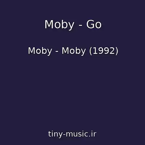 کاور آهنگ Moby - Go از Moby - Moby (1992)