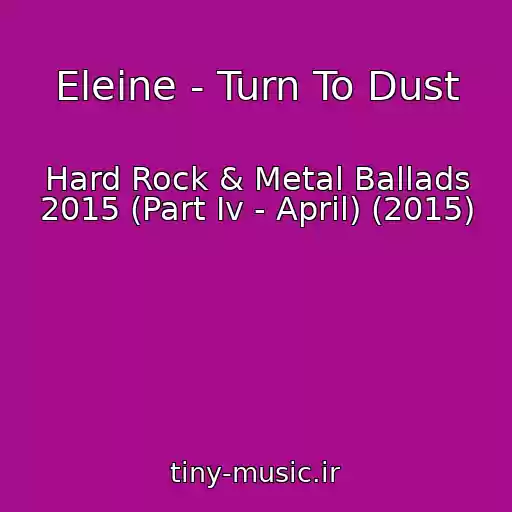 کاور آهنگ Eleine - Turn To Dust از Hard Rock & Metal Ballads 2015 (Part Iv - April) (2015)