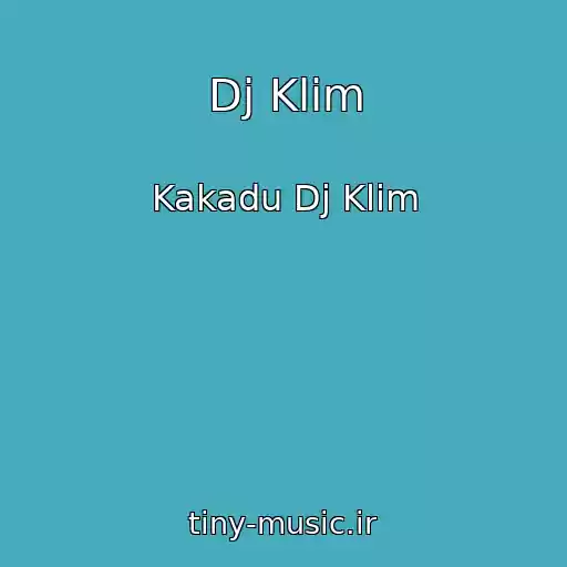کاور آهنگ Dj Klim از Kakadu Dj Klim