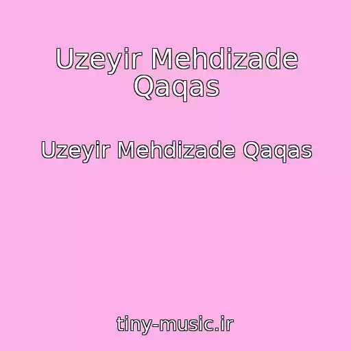 کاور آهنگ Uzeyir Mehdizade Qaqas از Uzeyir Mehdizade Qaqas