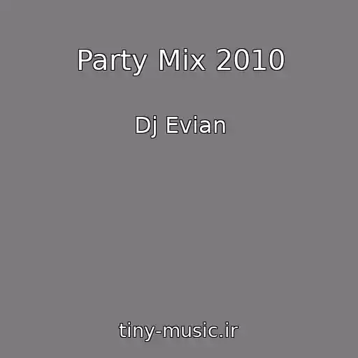 کاور آهنگ Party Mix 2010 از Dj Evian