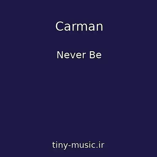 کاور آهنگ Carman از Never Be