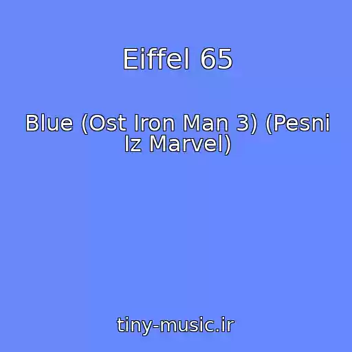 کاور آهنگ Eiffel 65 از Blue (Ost Iron Man 3) (Pesni Iz Marvel)