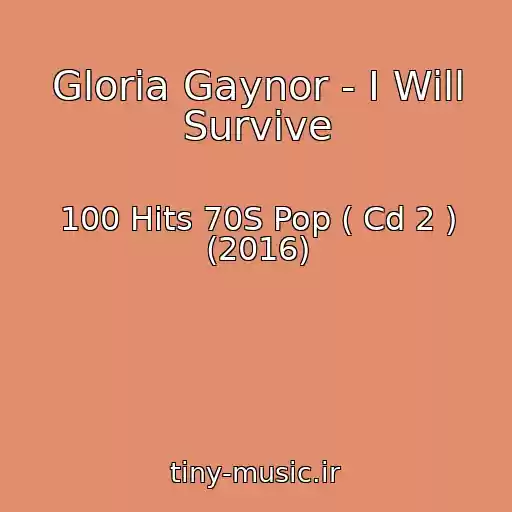 کاور آهنگ Gloria Gaynor - I Will Survive از 100 Hits 70S Pop ( Cd 2 ) (2016)