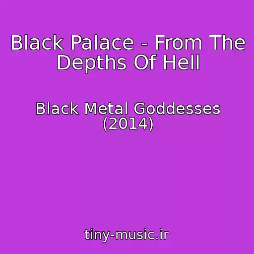 کاور آهنگ Black Palace - From The Depths Of Hell از Black Metal Goddesses (2014)
