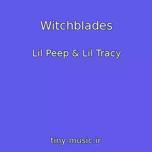 کاور آهنگ Witchblades از Lil Peep & Lil Tracy