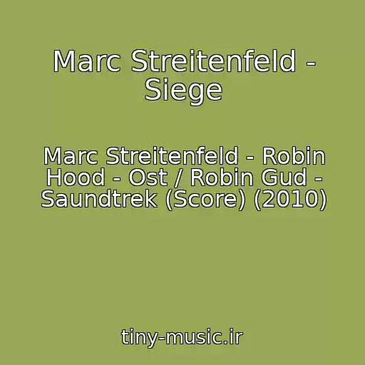 کاور آهنگ Marc Streitenfeld - Siege از Marc Streitenfeld - Robin Hood - Ost / Robin Gud - Saundtrek (Score) (2010)