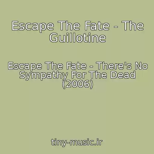 کاور آهنگ Escape The Fate - The Guillotine از Escape The Fate - There's No Sympathy For The Dead (2006)