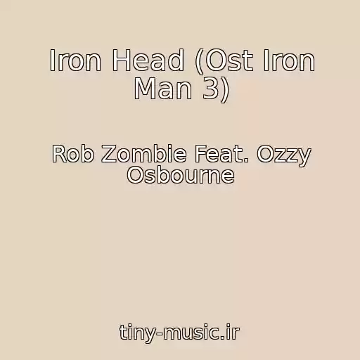 کاور آهنگ Iron Head (Ost Iron Man 3) از Rob Zombie Feat. Ozzy Osbourne