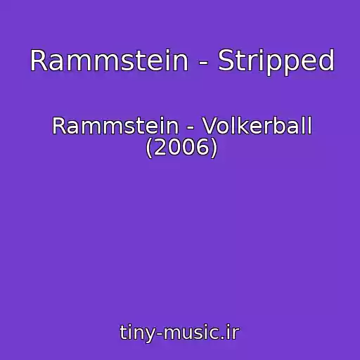 کاور آهنگ Rammstein - Stripped از Rammstein - Volkerball (2006)
