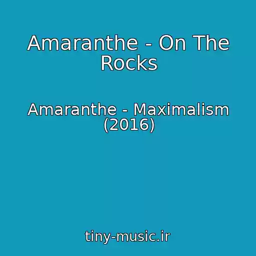 کاور آهنگ Amaranthe - On The Rocks از Amaranthe - Maximalism (2016)