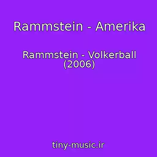 کاور آهنگ Rammstein - Amerika از Rammstein - Volkerball (2006)