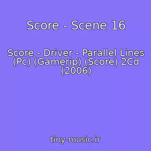 کاور آهنگ Score - Scene 16 از Score - Driver - Parallel Lines (Pc) (Gamerip) (Score) 2Cd (2006)