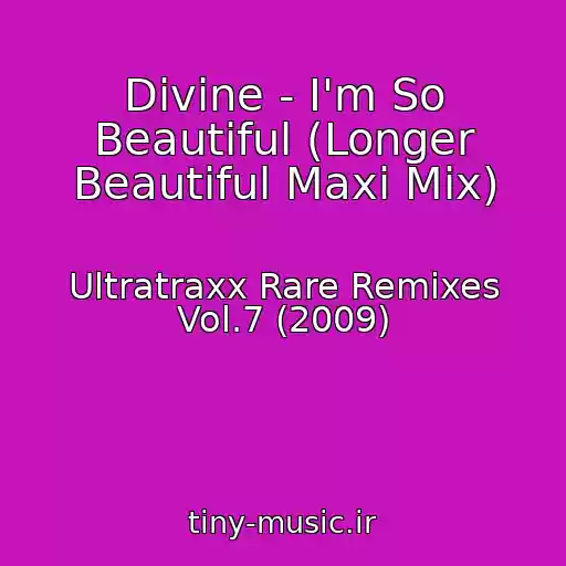 کاور آهنگ Divine - I'm So Beautiful (Longer Beautiful Maxi Mix) از Ultratraxx Rare Remixes Vol.7 (2009)