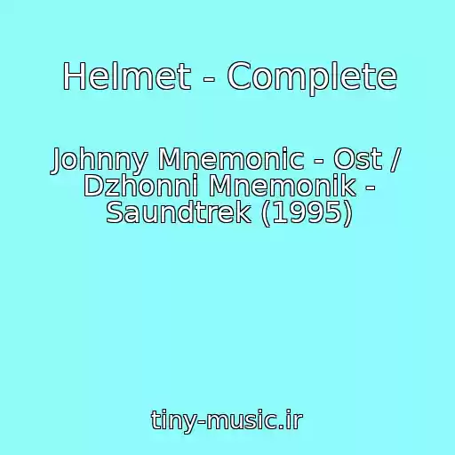 کاور آهنگ Helmet - Complete از Johnny Mnemonic - Ost / Dzhonni Mnemonik - Saundtrek (1995)