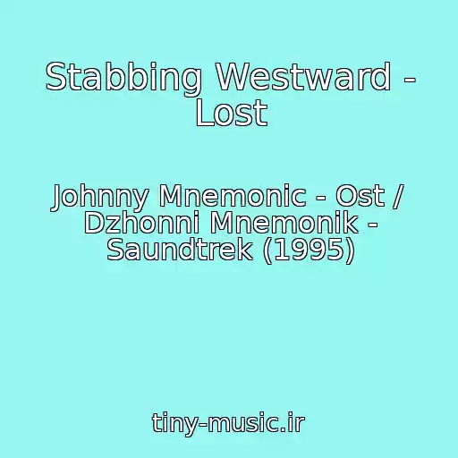 کاور آهنگ Stabbing Westward - Lost از Johnny Mnemonic - Ost / Dzhonni Mnemonik - Saundtrek (1995)