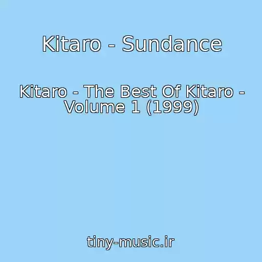 کاور آهنگ Kitaro - Sundance از Kitaro - The Best Of Kitaro - Volume 1 (1999)