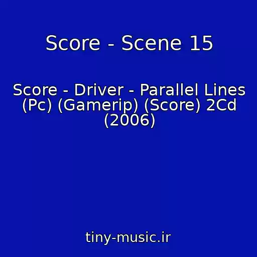 کاور آهنگ Score - Scene 15 از Score - Driver - Parallel Lines (Pc) (Gamerip) (Score) 2Cd (2006)